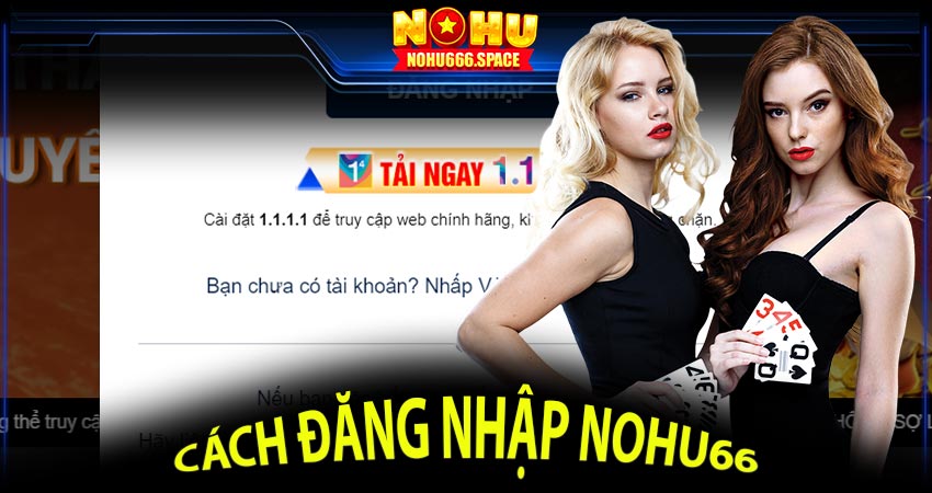 Cách đăng nhập Nohu66