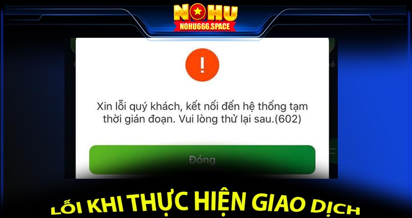 Lỗi khi thực hiện giao dịch