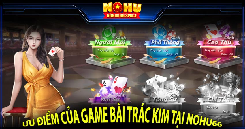 Ưu điểm của trác kim hoa tại nohu66