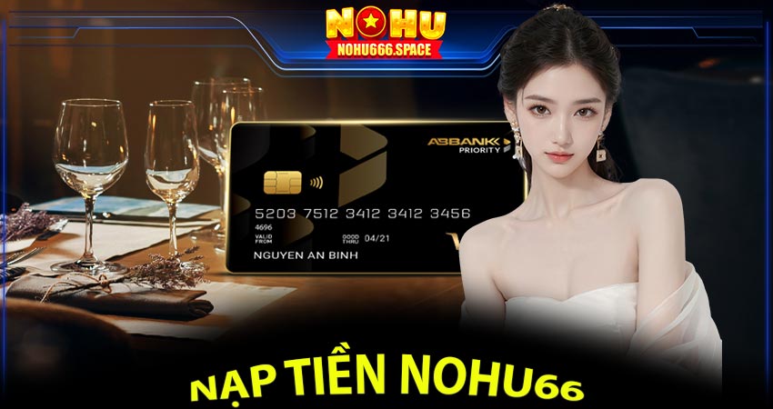 Nạp tiền nohu66